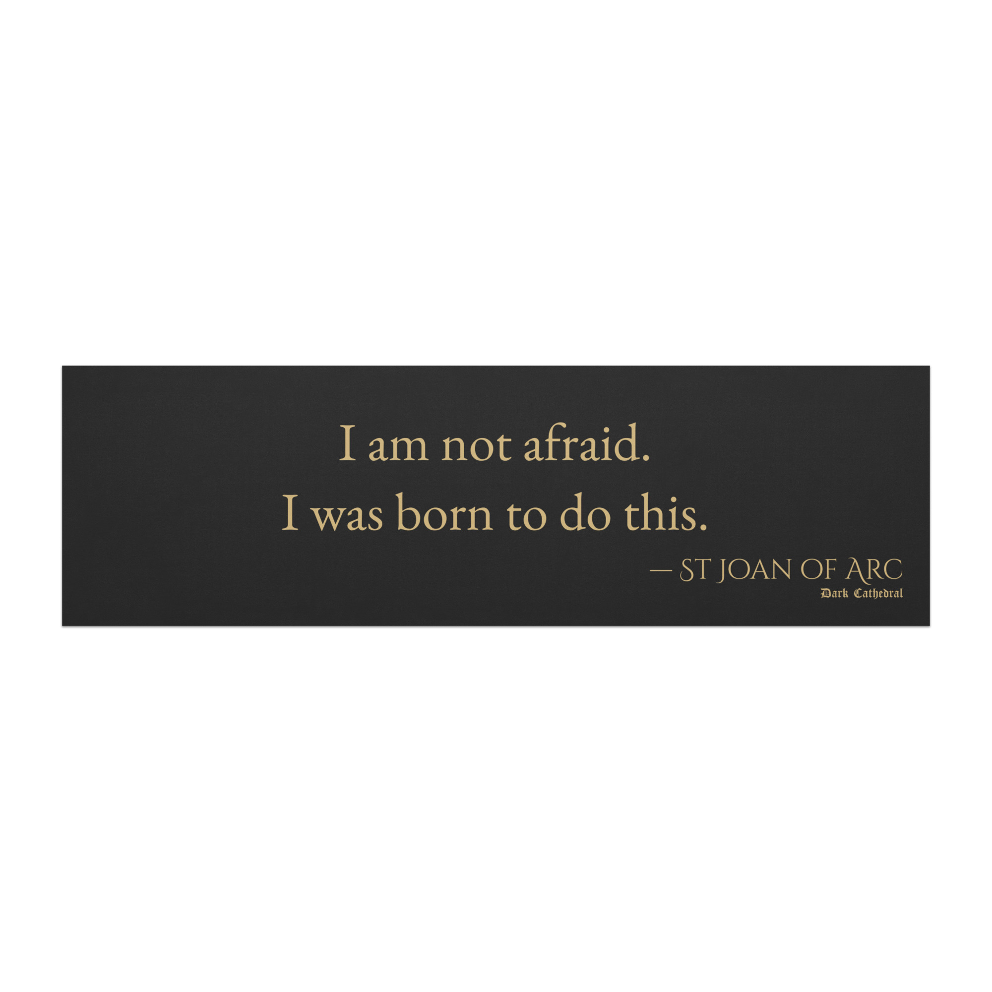 St Joan of Arc "Not Afraid" Car magnet